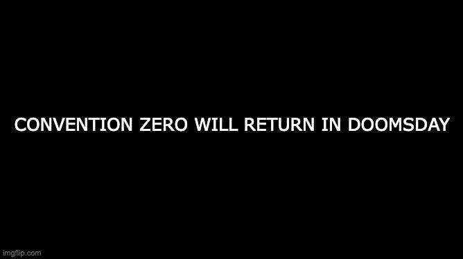 Convention Zero Will Return in Doomsday